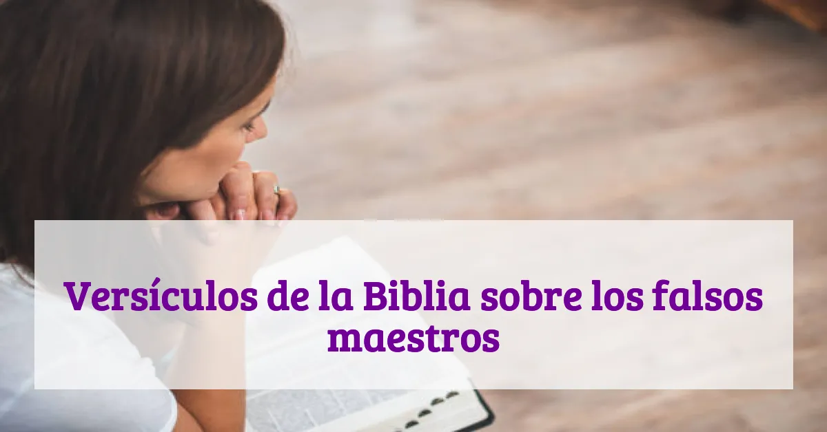 Versículos de la Biblia sobre los falsos maestros