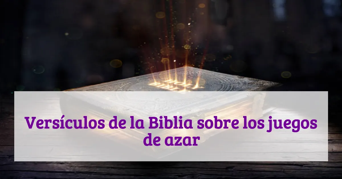 Versículos de la Biblia sobre los juegos de azar
