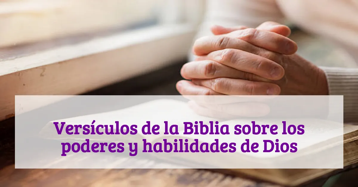 Versículos de la Biblia sobre los poderes y habilidades de Dios