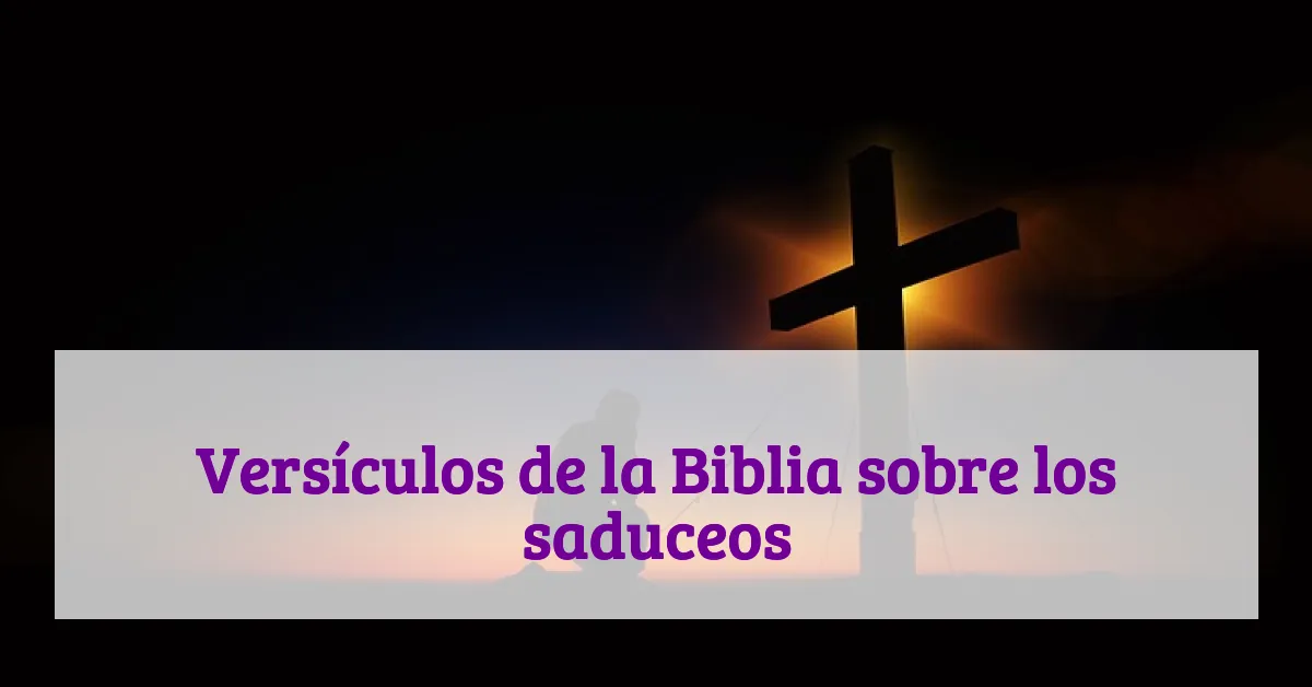 Versículos de la Biblia sobre los saduceos