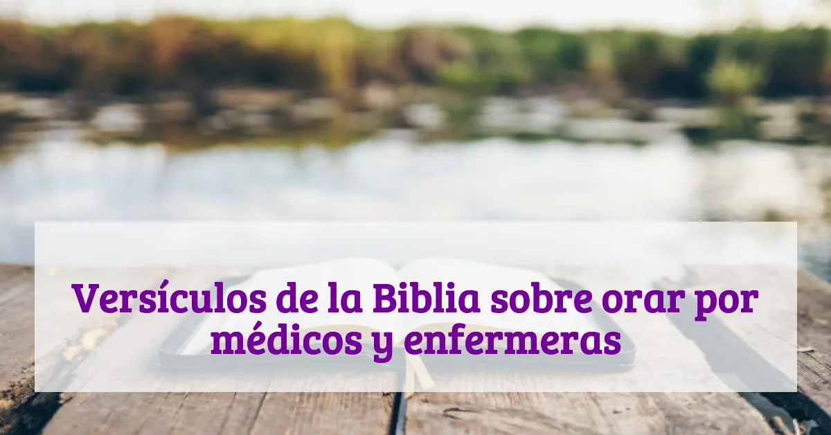 Versículos de la Biblia sobre orar por médicos y enfermeras