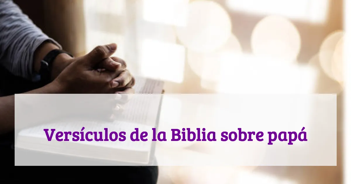 Versículos de la Biblia sobre papá