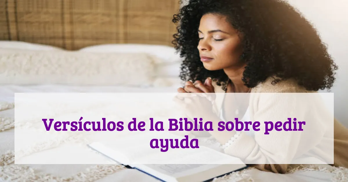 Versículos de la Biblia sobre pedir ayuda
