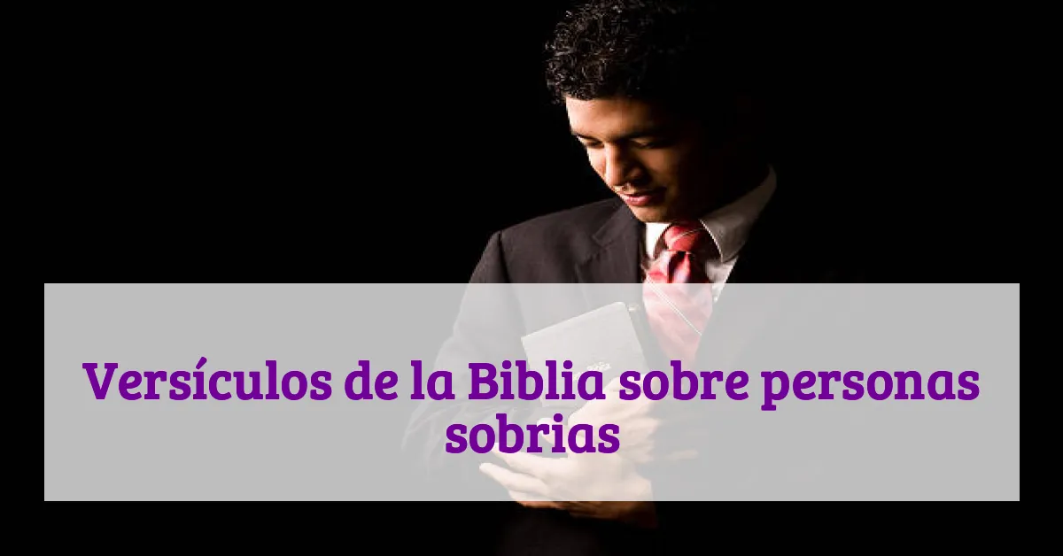 Versículos de la Biblia sobre personas sobrias