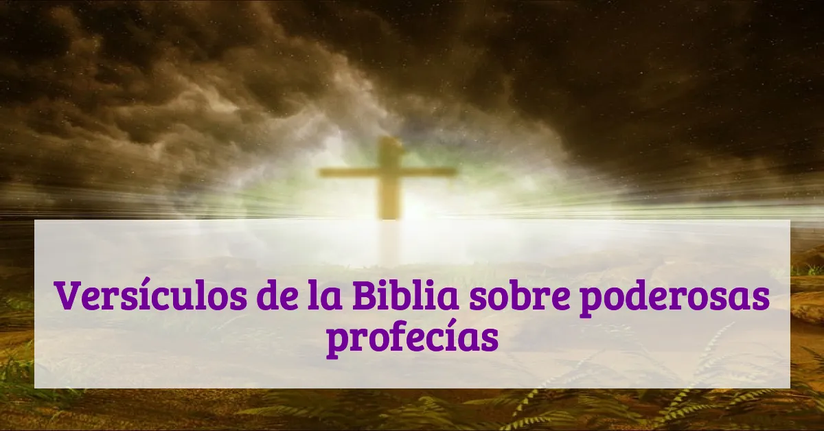 Versículos de la Biblia sobre poderosas profecías