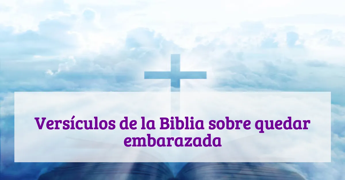 Versículos de la Biblia sobre quedar embarazada