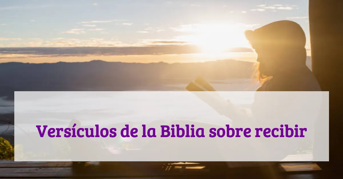 Versículos de la Biblia sobre recibir