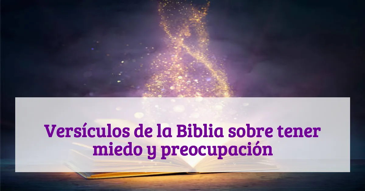 Versículos de la Biblia sobre tener miedo y preocupación