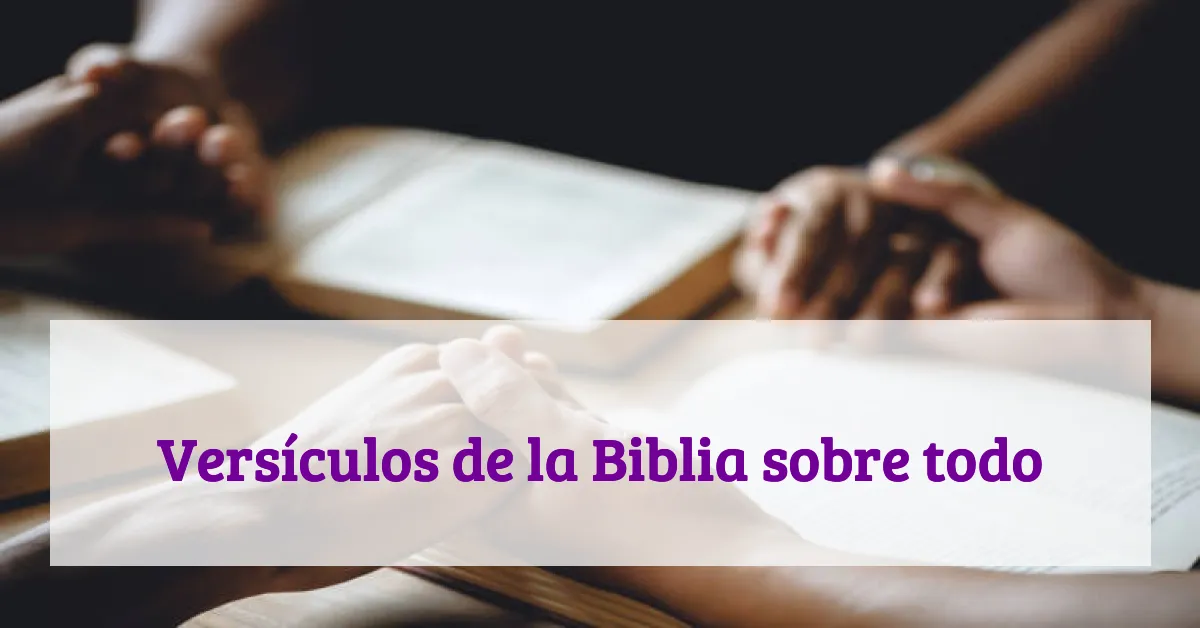 Versículos de la Biblia sobre todo