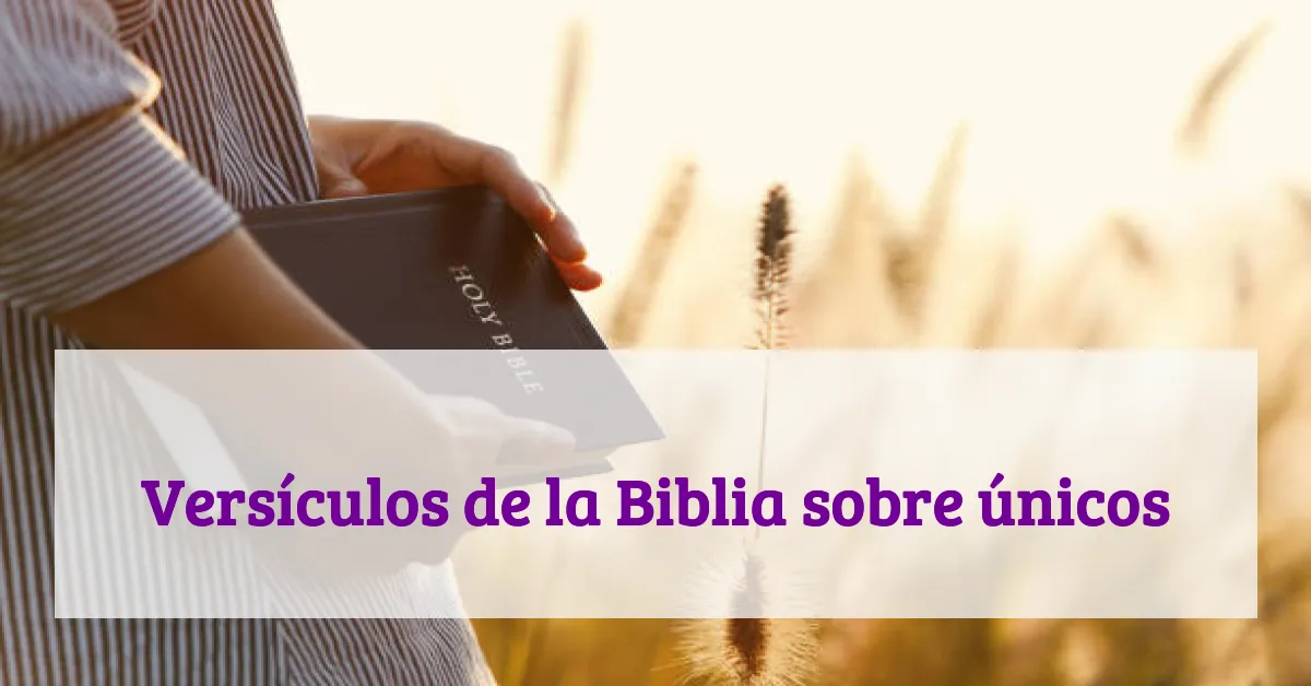 Versículos de la Biblia sobre únicos